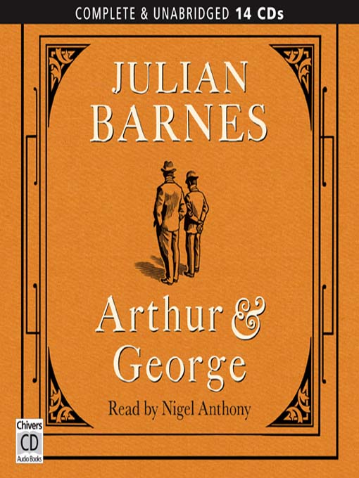 Title details for Arthur & George by Julian Barnes - Wait list